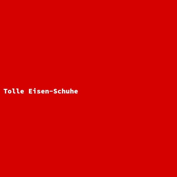 Tolle Eisen-Schuhe