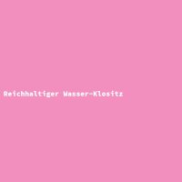Reichhaltiger Wasser-Klositz