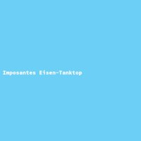 Imposantes Eisen-Tanktop