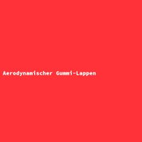 Aerodynamischer Gummi-Lappen