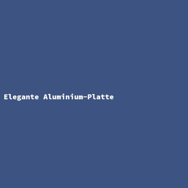Elegante Aluminium-Platte