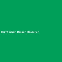 Herrlicher Wasser-Rasierer