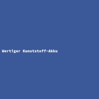 Wertiger Kunststoff-Akku