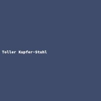 Toller Kupfer-Stuhl